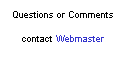 Text Box: Questions or Comments contact Webmaster
